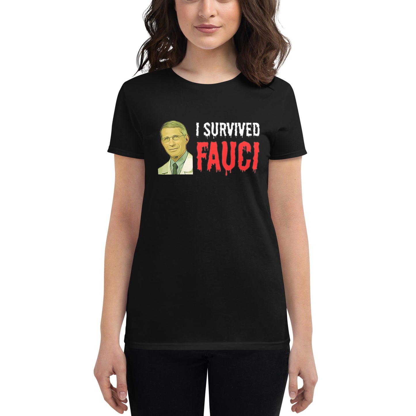 “I Survived Fauci” Women’s T-Shirt