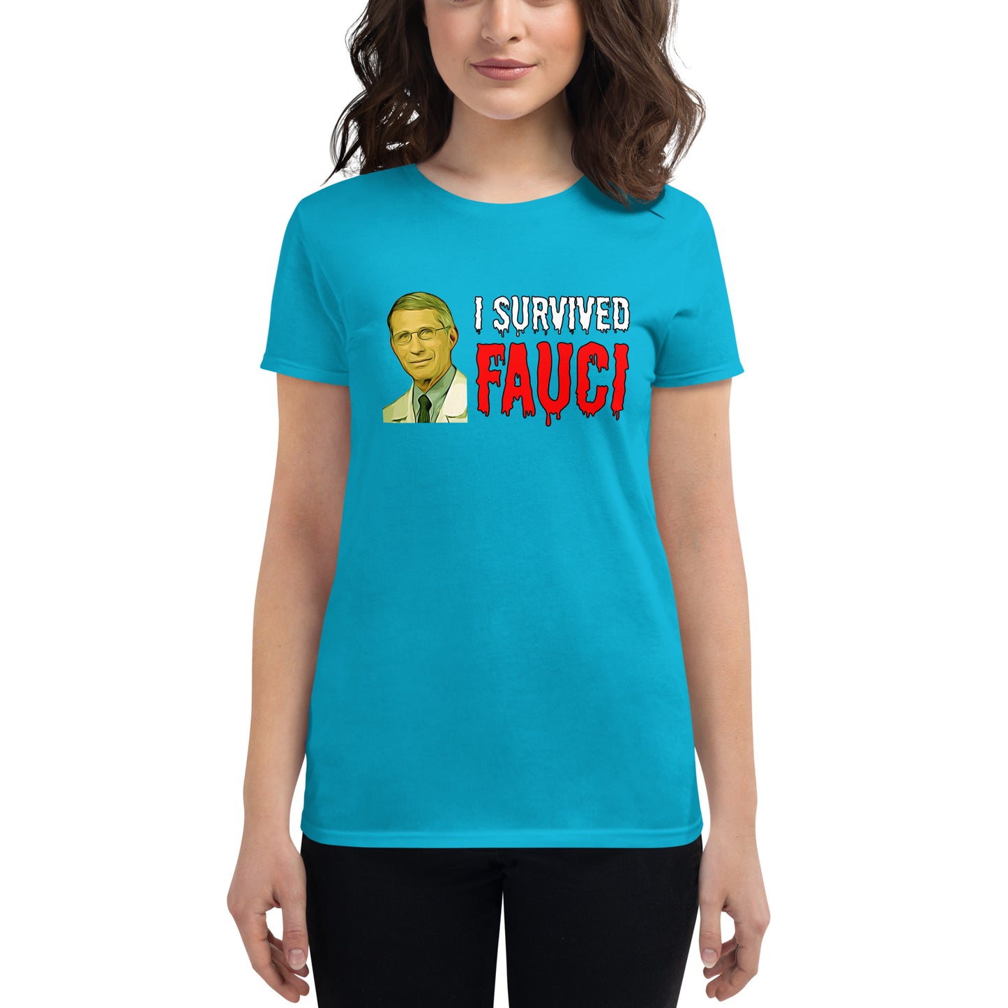“I Survived Fauci” Women’s T-Shirt