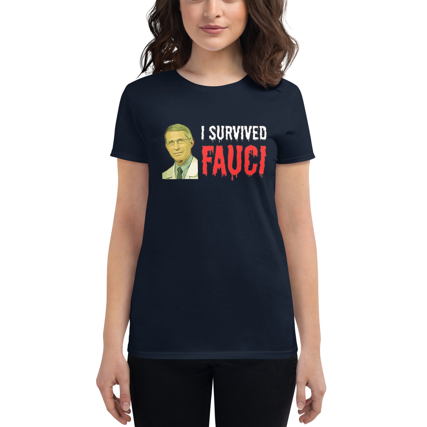 “I Survived Fauci” Women’s T-Shirt