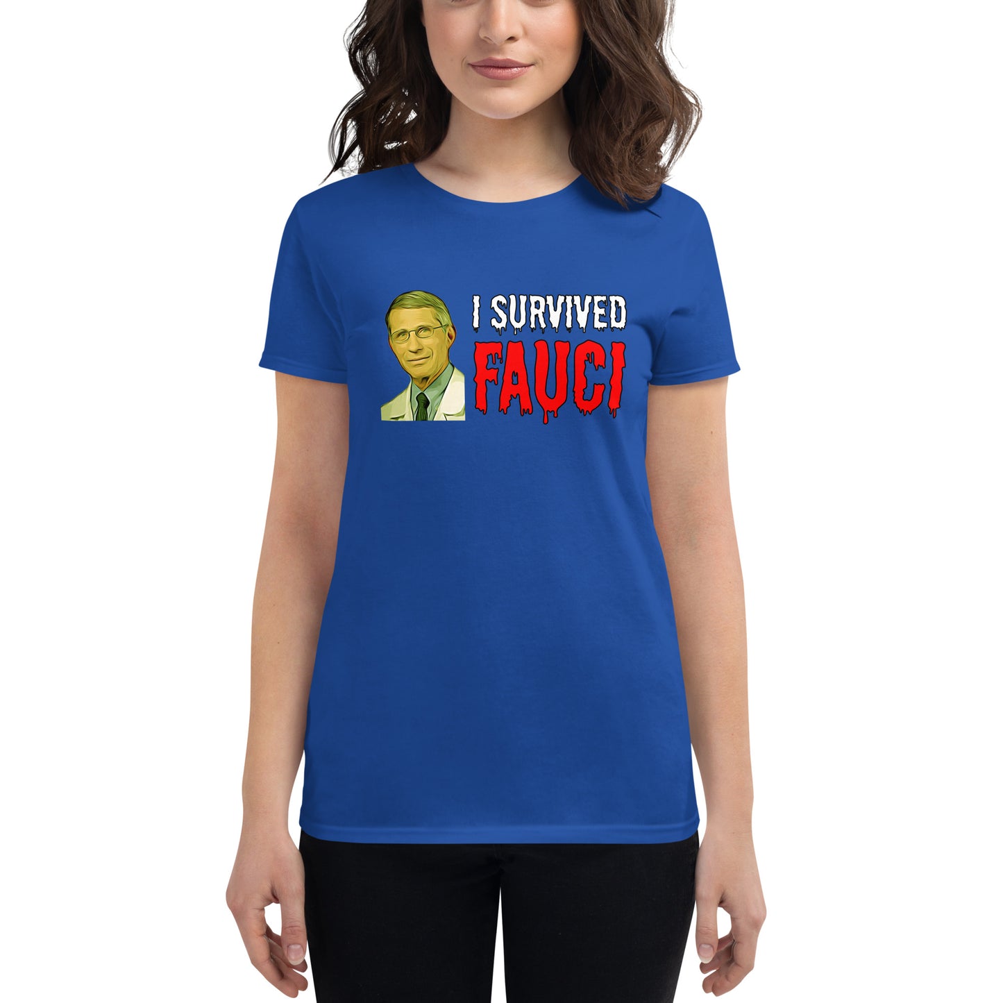 “I Survived Fauci” Women’s T-Shirt