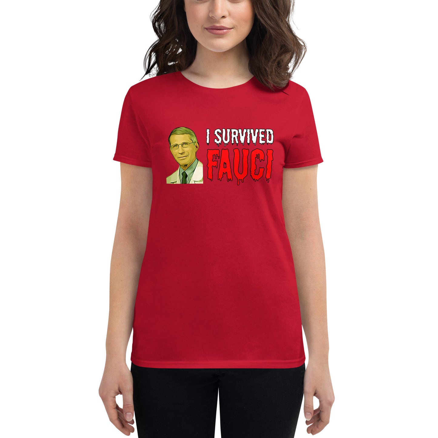 “I Survived Fauci” Women’s T-Shirt