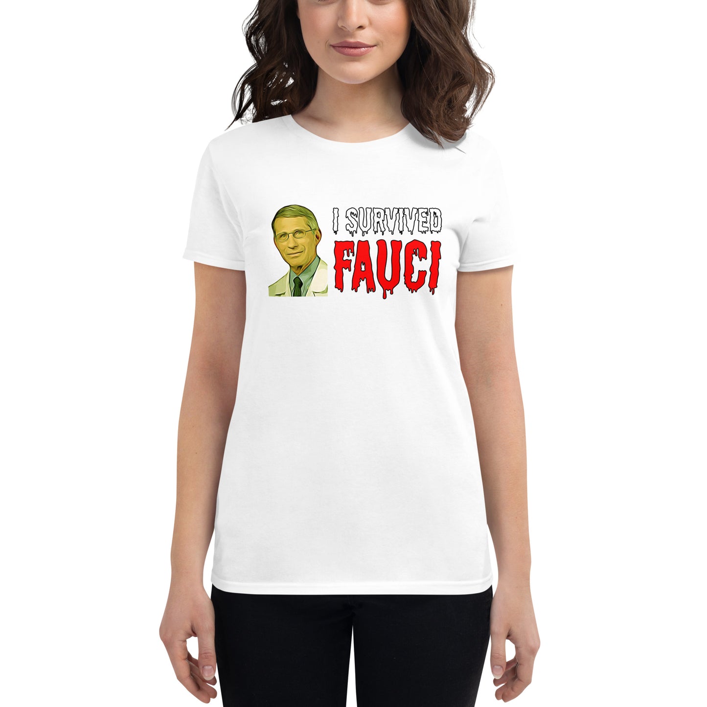 “I Survived Fauci” Women’s T-Shirt