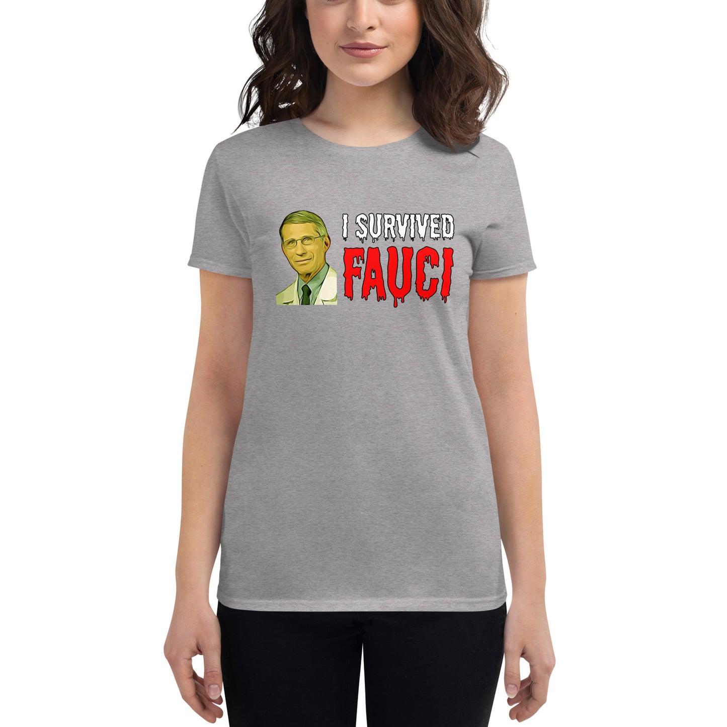 “I Survived Fauci” Women’s T-Shirt